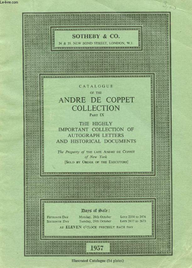 CATALOGUE OF THE ANDRE DE COPPET COLLECTION, PART IX, THE HIGHLY IMPORTANT COLLECTION OF AUTOGRAPH LETTERS AND HISTORICAL DOCUMENTS