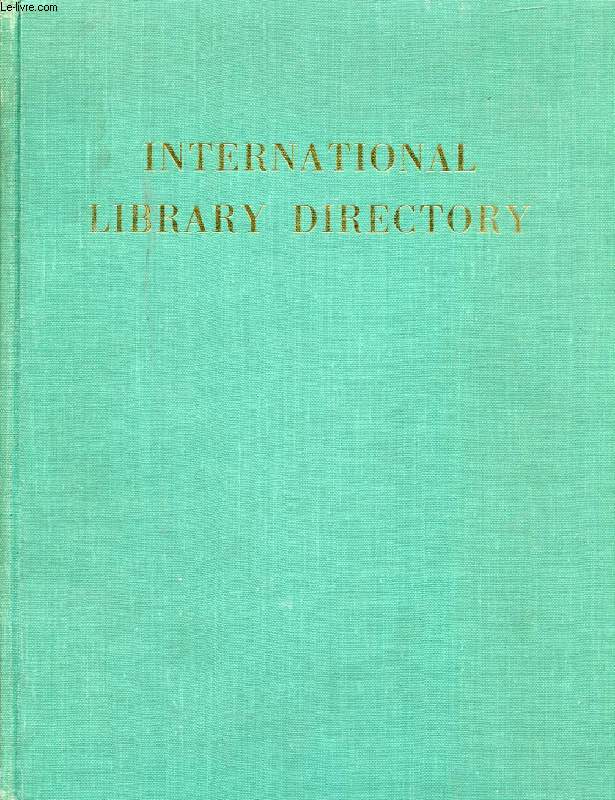 INTERNATIONAL LIBRARY DIRECTORY, A WORLD DIRECTORY OF LIBRARIES