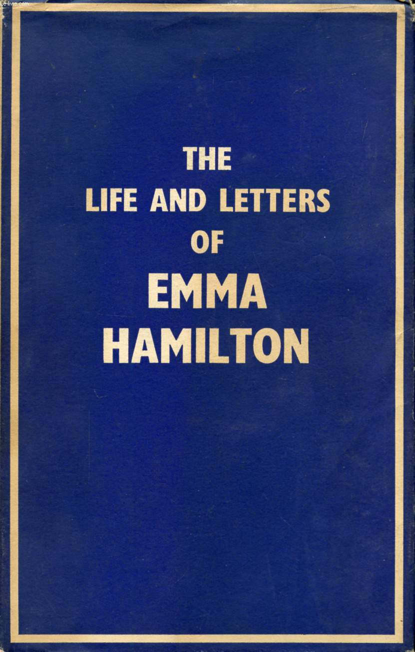 THE LIFE AND LETTERS OF EMMA HAMILTON