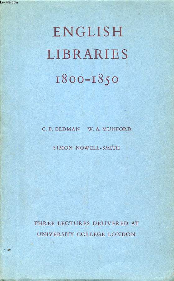 ENGLISH LIBRARIES, 1800-1850, THREE LECTURES