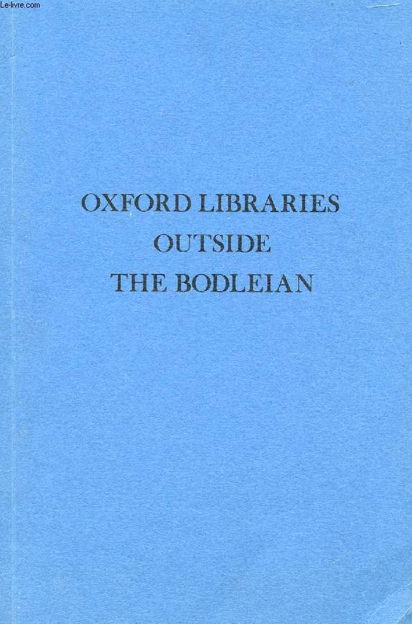 OXFORD LIBRARIES OUTSIDE THE BODLEIAN, A GUIDE