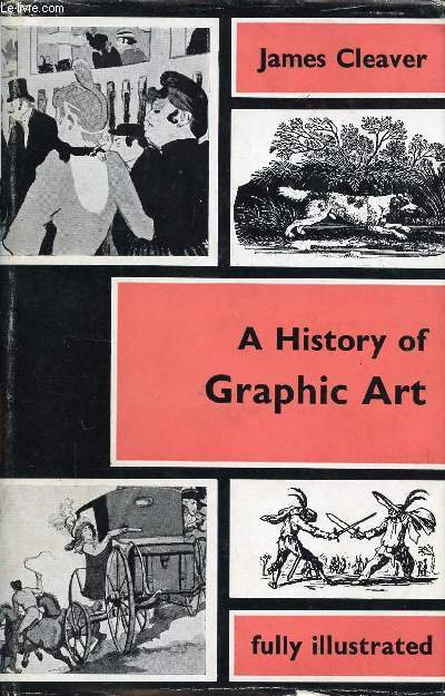 A HISTORY OF GRAPHIC ART - CLEAVER JAMES - 1963 - Picture 1 of 1