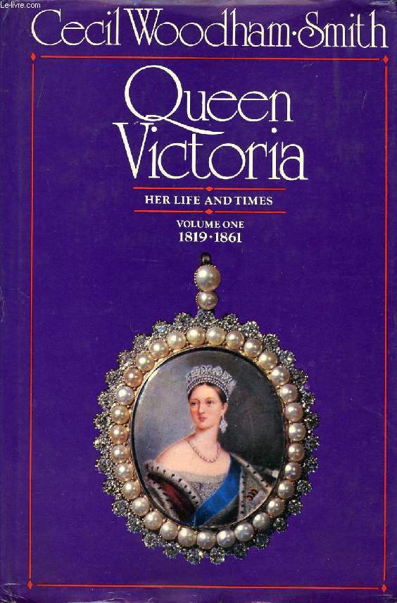 QUEEN VICTORIA, HER LIFE AND TIMES, VOLUME I, 1819-1861