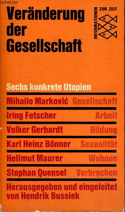 VERNDERUNG DER GESELLSCHAFT. SECHS KONKRETE UTOPIEN. HERAUSGEGEBEN VON HENDRIK BUSSIEK.