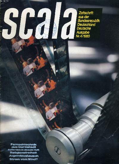 SCALA NR. 4, 1980, ZEITSCHRIFT AUS DER BUNDESREPUBLIK DEUTSCHLAND, DEUTSCHE AUSGABE. FERNSEHTECHNIK AUS DARMSTADT. RELIGIONSFREIHEIT JUGENDAUSTAUSCH STROM VOM WIND? ...