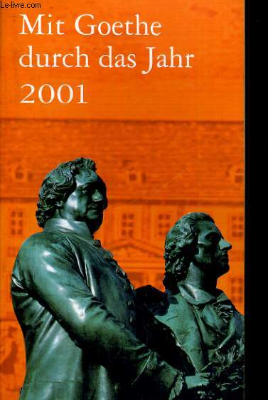 MIT GOETHE DURCH DAS JAHR, EIN KALENDER FR DAS JAHR 2001