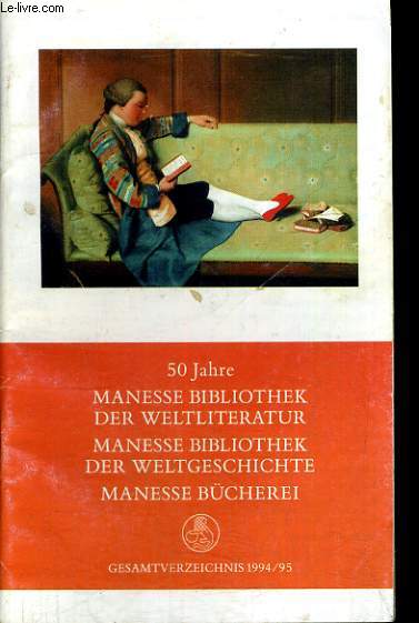 50 JAHRE MANESSE BIBLIOTHEK DER WELTLITERATUR, DER WELTGESCHICHTE, BCHEREI. GESAMTVERZEICHNIS 1994/95