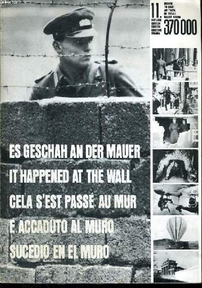 ES GESCHAH AN DER MAUER / IT HAPPENED AT THE WALL / CELA S'EST PASSE AU MUR / SUCEDIO EN EL MURO / E ACCADUTO AL MURO.