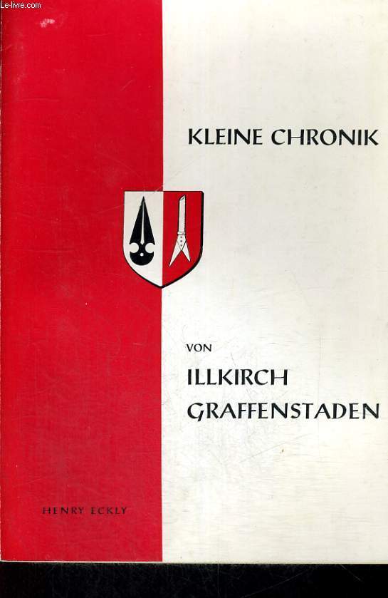KLEINE CHRONIK VON ILLKIRSCH UND GRAFFENSTADEN