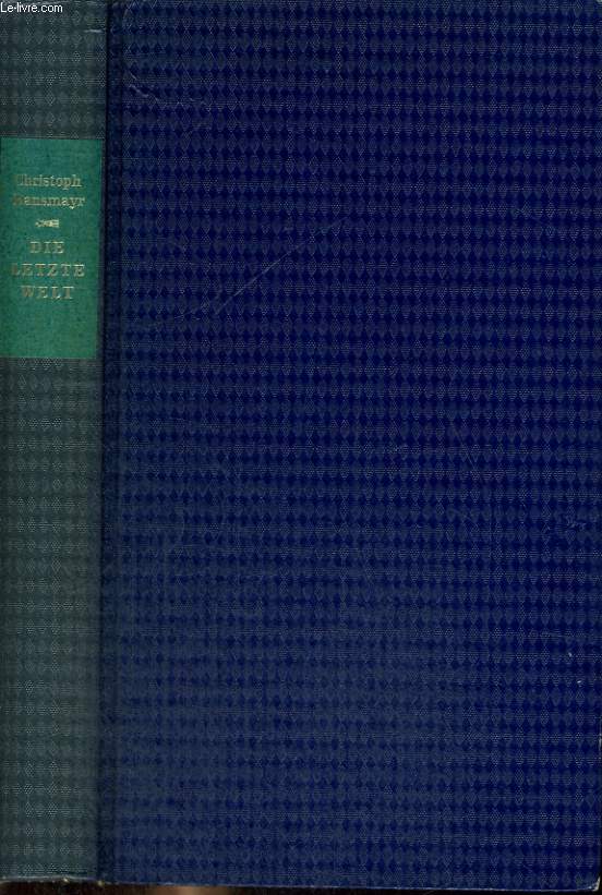 DIE LETZTE WELT. ROMAN MIT EINEM OVIDISCHEN REPERTOIRE.