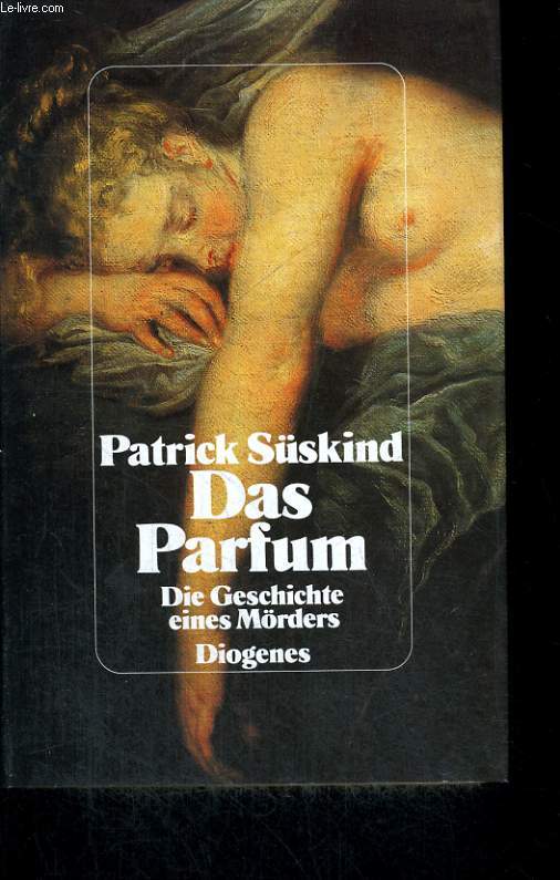 DAS PARFUM. DIE GESCHICHTE EINES MRDERS.