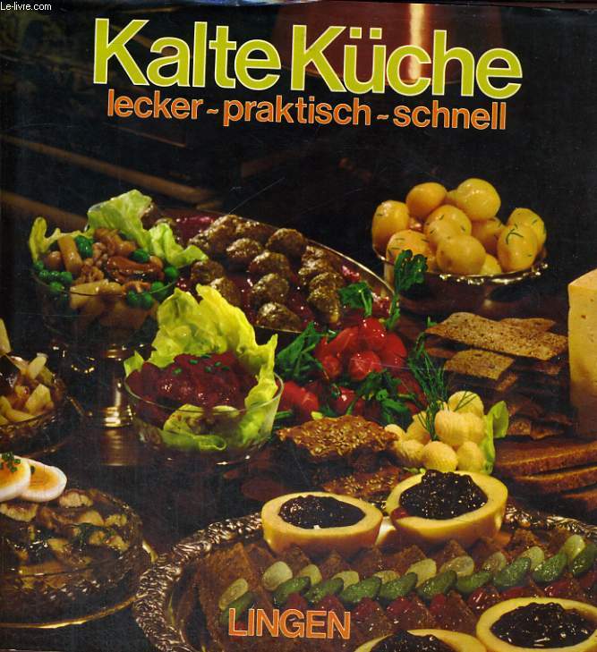 KALTE KCHE. LECKER-PRAKTISCH-SCHNELL