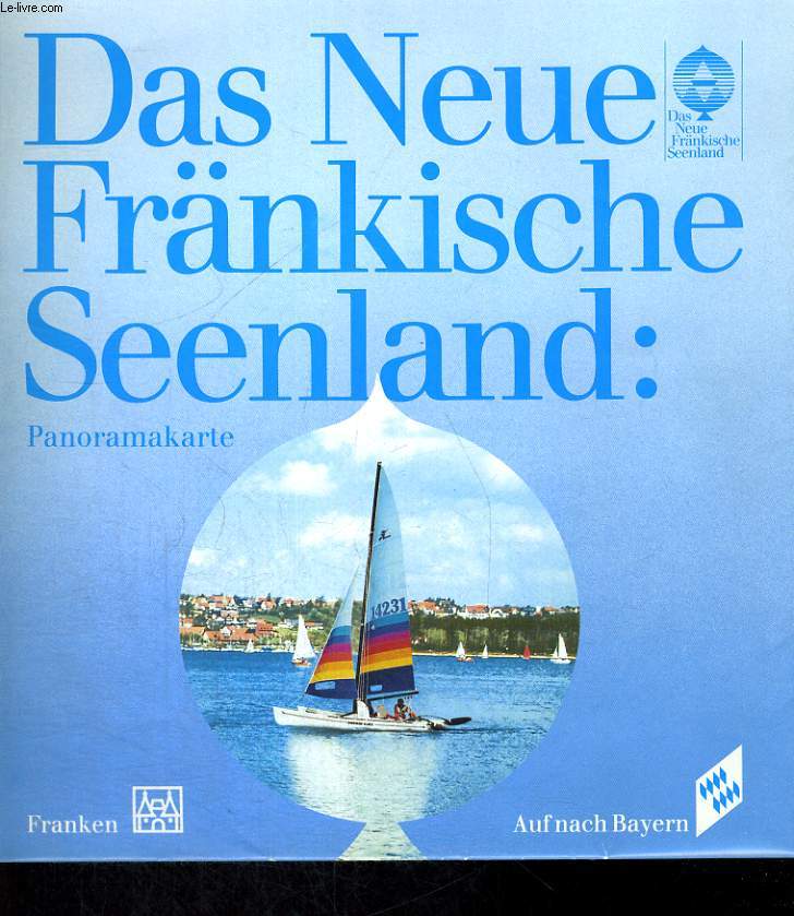 DAS NEUE FRNKISCHE SEENLAND. PNORAMAKARTE