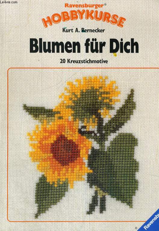 RAVENSBURGER HOBBYKURSE. BLUMEN FR DICH. 20 KREUZTICHMOTIVE.