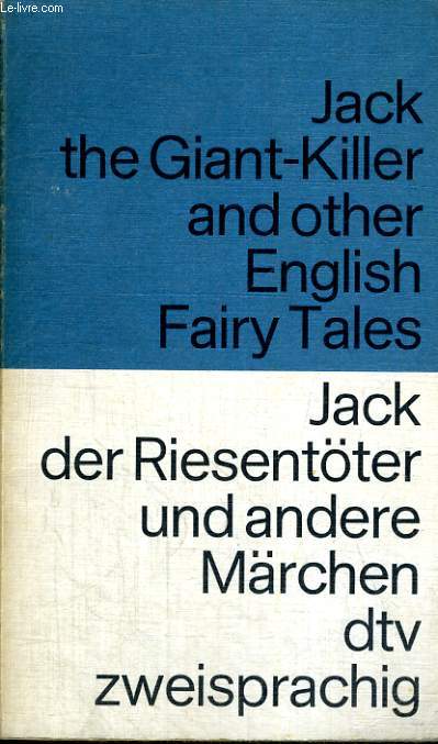 JACK THE GIANT-KILLER AND OTHER FAIRY TALES / JACK DER RIESENTTER UND ANDERE MRCHEN