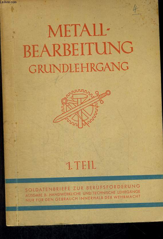 SOLDATENBRIEFE ZU BEFRDERUNG. METALLBEARBEITUNG GRUNDLEHRGANG. 1. TEIL.