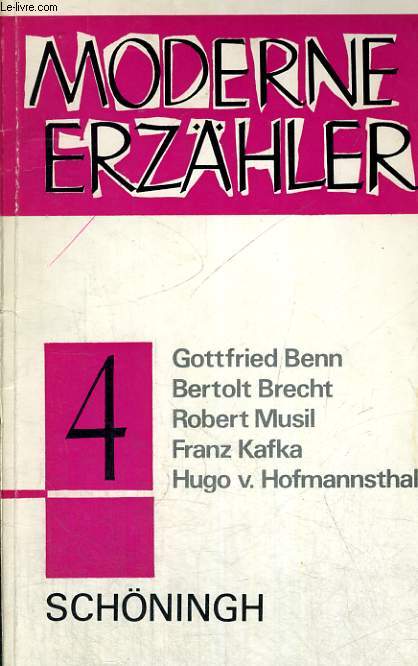 MODERNE ERZHLER IV. HUGO VON HOFMANNSTEHL. GOTTFRIED BENN. ROBERT MUSIL. FRANZ KAFKA. BERTOLT BRECHT.