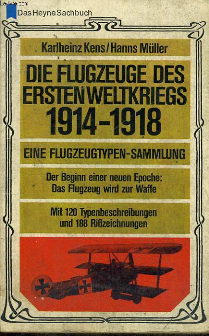 DIE FLUGZEUGE DES ERSTEN WELTKRIEGS 1914-1918. EINE FLUGZEUGTYPEN-SAMMLUNG. DER BEGINN EINER NEUEN EPOCHE: DS FLUGZEUG WIRD ZU WAFFE.