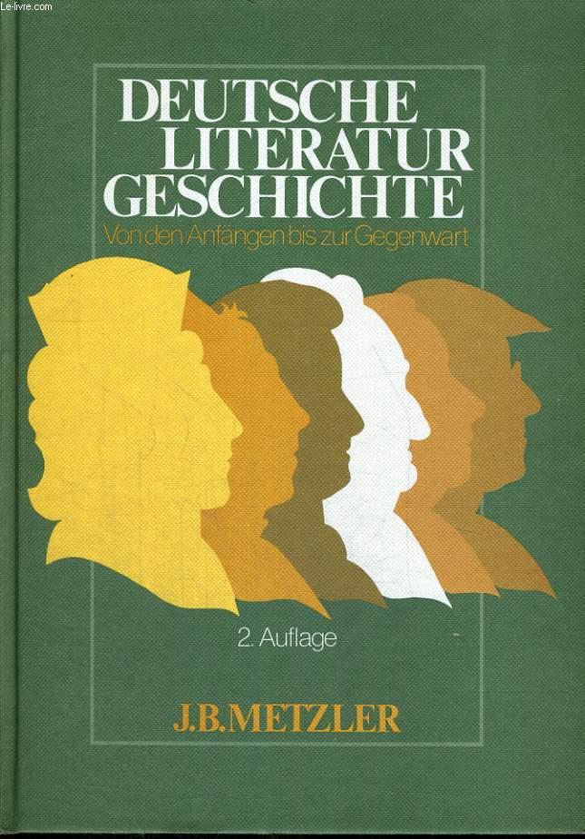 DEUTSCHE LITERATUR GESCHICHTE. VON DEN ANFNGEN BIS ZUR GEGENWART. 2. AUFLAGE.