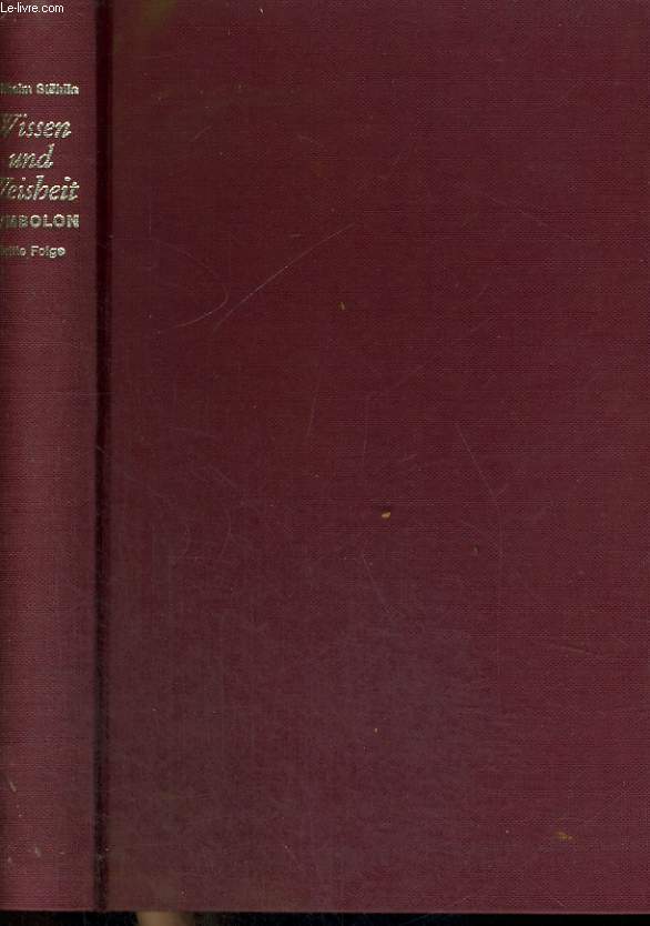 WISSEN UND WEISHEIT. SYMBOLON 3. FOLGE. Zum 90. Geburtstag im Auftrag der Evangelischen Michaelsbruderschaft und des Berneuchener Dienstes herausgegeben von Adolf Kberle.