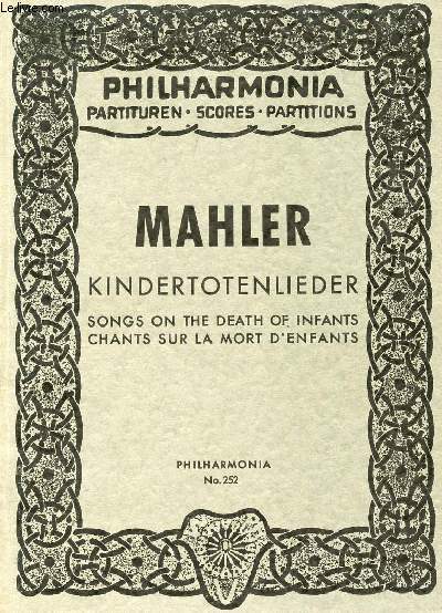 GUSTAV MAHLER, KINDERTOTENLIEDER (SONGS ON THE DEATH OF INFANTS)