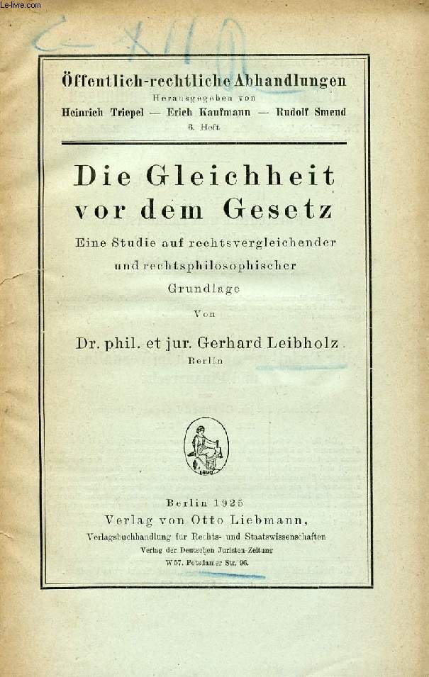 DIE GLEICHHEIT VOR DEM GESETZ, EINE STUDIE AUF RECHTSVERGLEICHENDER UND RECHTSPHILOSOPHISCHER GRUNDLAGE