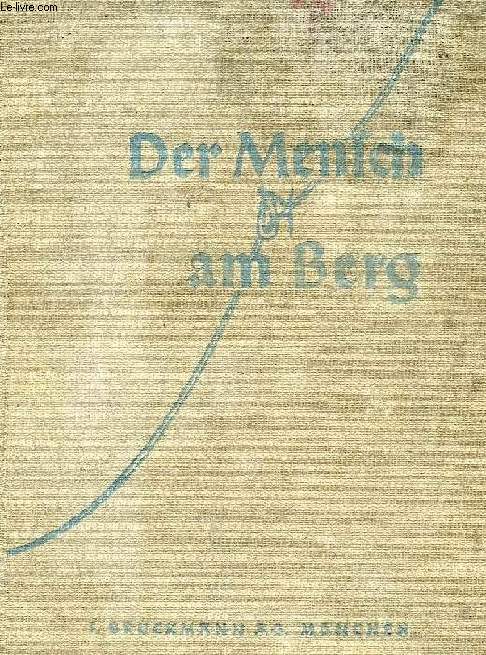 DER MENSCH AM BERG