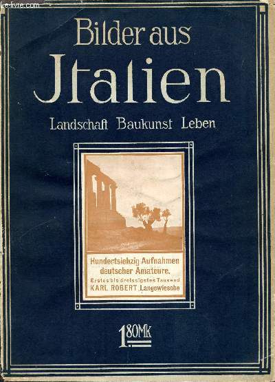 BILDER AUS ITALIEN, LANDSCHAFT, BAUKUNST, LEBEN