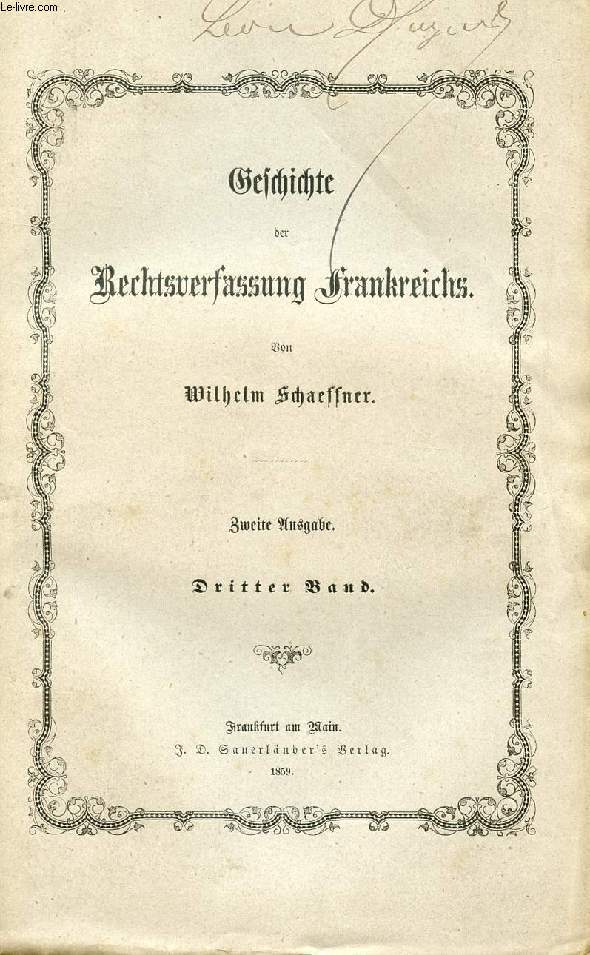 GESCHICHTE DER RECHTSVERFASSUNG FRANKREICHS, DRITTER BAND, VON HUGO CAPET BIS AUF DIE REVOLUTION, ZWEITER BAND