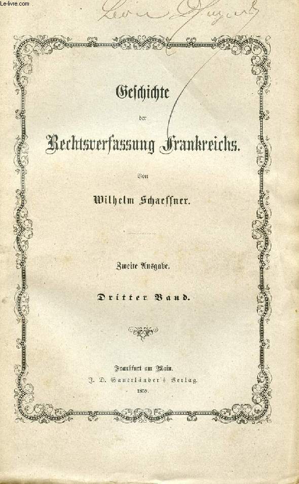 GESCHICHTE DER RECHTSVERFASSUNG FRANKREICHS, DRITTER BAND, VON HUGO CAPET BIS AUF DIE REVOLUTION, ZWEITER BAND