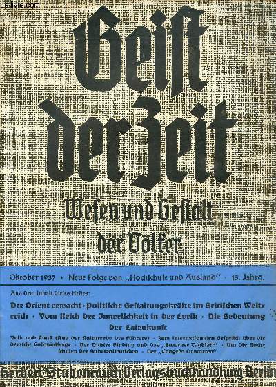 GEIST DER ZEIT, WESEN UND GESTALT DER VLKER, 15. JAHRGANG, HEFT 10, OKT. 1937 (Inhalt: Der Orient erwacht. Von Friedrich Kiewitt. Politische Gestaltungskrfte im Britischen Weltreich. Vom Reich der Innerlichkeit in der Lyrik unserer Zeit...)