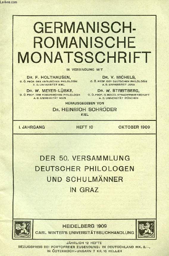GERMANISCH-ROMANISCH MONATSSCHRIFT, 1. JAHRGANG, HEFT 10, OKT. 1909 (Inhalt: Meringer, Dr. Rudolf, o. Prof. d. indog. Sprachwissenschaft, Graz: Wrter und Sachen. Werner, Dr. Richard Maria, Hofrat, o. Prof. f. deutsche Sprache u. Literatur Lemberg...)