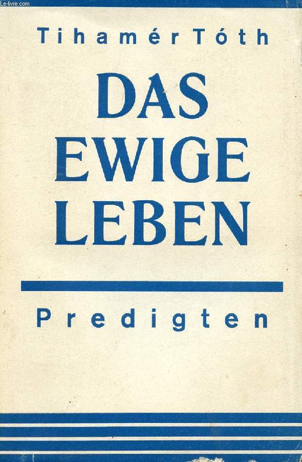 DAS EWIGE LEBEN, PREDIGTEN