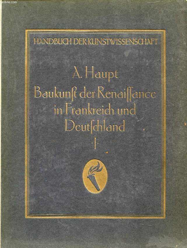 BAUKUNST DER RENAISSANCE IN FRANKREICH UND DEUTSCHLAND, 2 TEILE