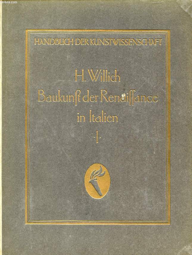 DIE BAUKUNST DER RENAISSANCE IN ITALIEN BIS ZUM TODE MICHELANGELOS, TEIL I