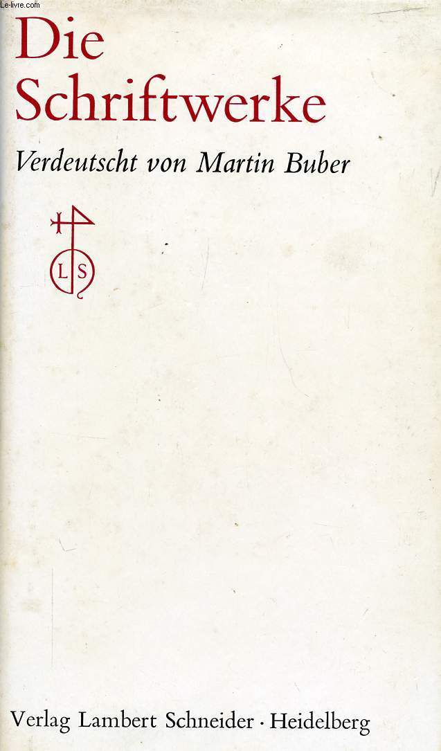 DIE SCHRIFTWERKE, VERDEUTSCHT VON MARTIN BUBER