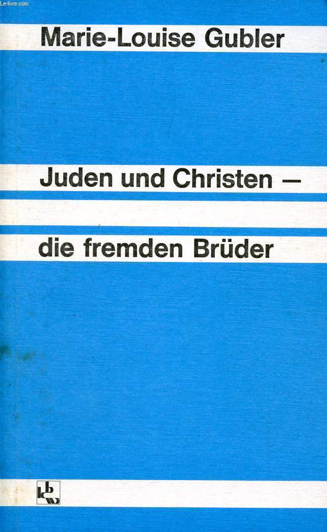 JUDEN UND CHRISTEN - DIE FREMDEN BRDER
