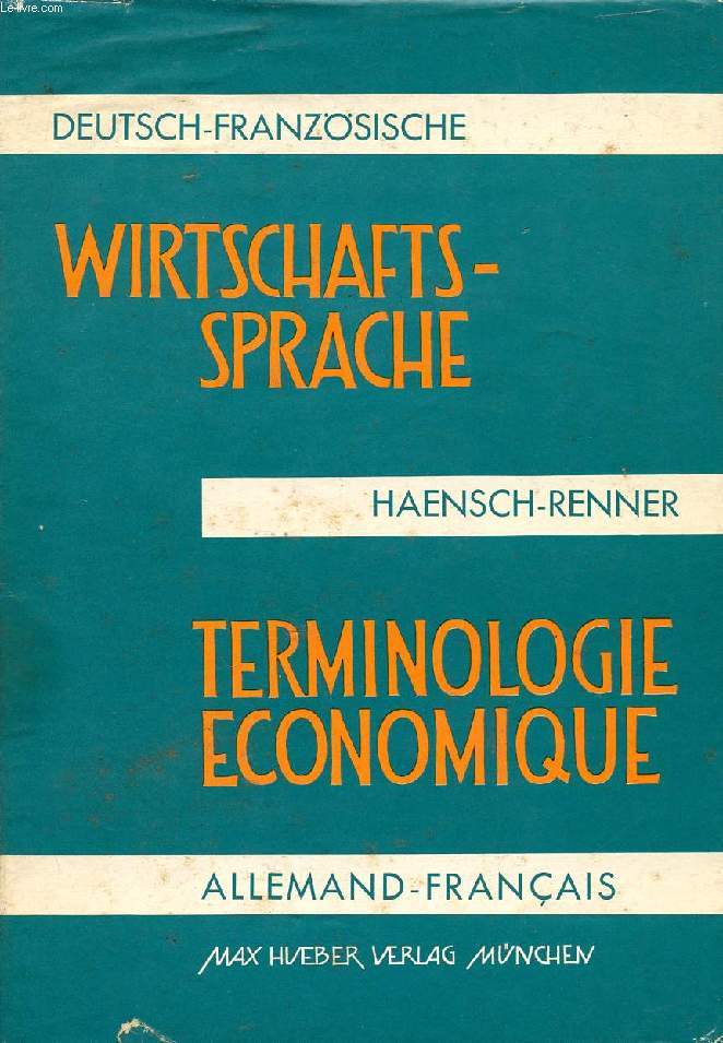 DEUTSCH-FRANZSISCHE WIRTSCHAFTSSPRACHE / TERMINOLOGIE ECONOMIQUE ALLEMAND-FRANCAIS