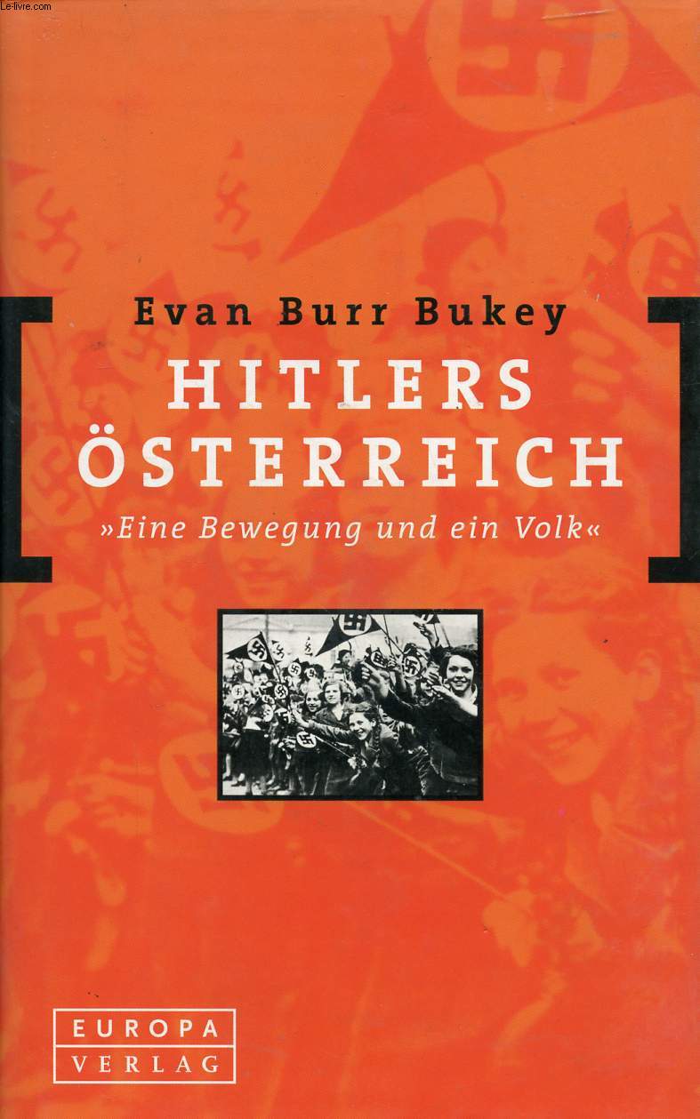 HITLERS STERREICH, 'EINE BEWEGUNG UND EINE VOLK'