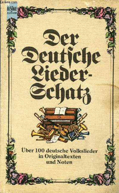 DER DEUTSCHE LIEDER-SCHATZ, BER 100 DEUTSCHE VOLKSLIEDER