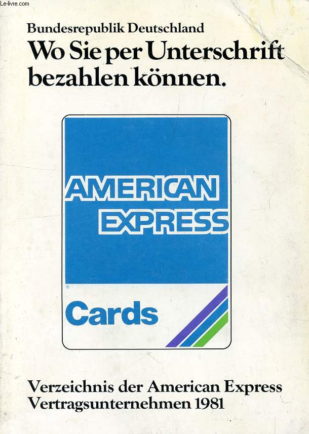 BUNDESREPUBLIK DEUTSCHLAND, WO SIE PER UNTERSCHRIFT BEZAHLEN KNNEN, VERZEICHNIS DER AMERICAN EXPRESS VERTRAGSUNTERNEHMEN 1981