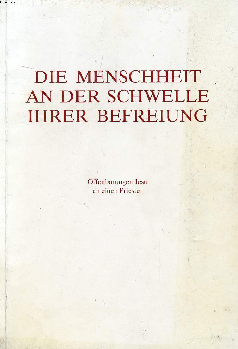 DIE MENSCHHEIT AN DER SCHWELLE IHRER BEFREIUNG