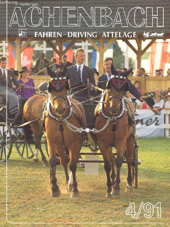 ACHENBACH, FAHREN / DRIVING / ATTELAGE, 4/91 (Inhalt: Zweispnner Weltmeisterschaft 1991. Tittle-Tattle - 2. Lowther 1991. Schweizer-meisterschaft 1991. Competition Vehicles. CAI Donaueschingen. Round the World in a Horse-Drawn Caravan (3)...)
