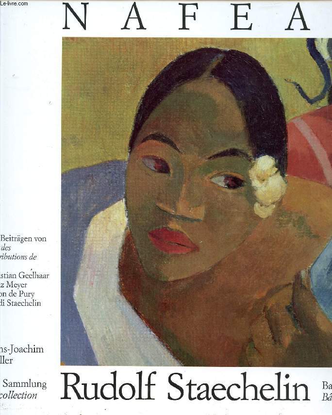 NAFEA, DIE SAMMLUNG / LA COLLECTION: RUDOLF STAECHELIN, BASEL / BLE
