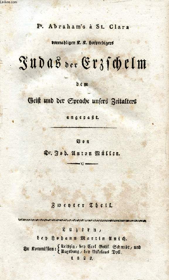 JUDAS DER ERZSCHELM DEM GEIST UND DER SPRACHE UNSERS ZEITALTERS ANGEPAT
