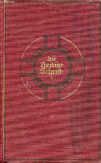 DIE BIBEL ODER DIE GANZE HEILIGE SCHRIFT DES ALTEN UND NEUEN TESTAMENTS