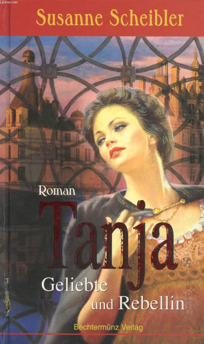 TANJA, GELIEBTE UND REBELLIN