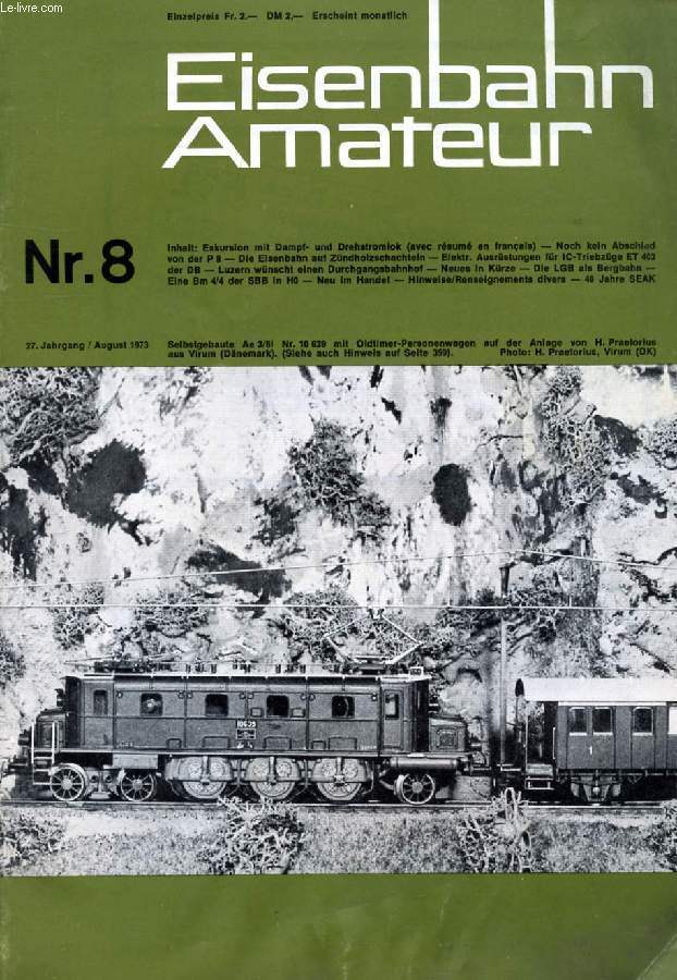 EISENBAHN AMATEUR, 27. JAHRGANG, Nr. 8, AUG. 1973 (Inhalt: Exkursion mit Dampf- und Drehstromlok (avec rsum en franais). Noch kein Abschied von der P 8. Die Eisenbahn auf Zndholzschachteln. Elektr. Ausrstungen fr IC-Triebzge ET 4C3 der DB...)