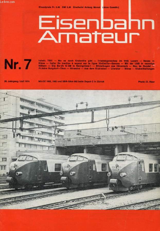EISENBAHN AMATEUR, 28. JAHRGANG, Nr. 7, JULI 1974 (Inhalt: TEE' Wo es noch Krokodile gibt. Triebwagenschau im VHS Luzern. Neues in Krze. Italie: En traction  vapeur sur la ligne Vintimille-Savone. Mit der LGB in 