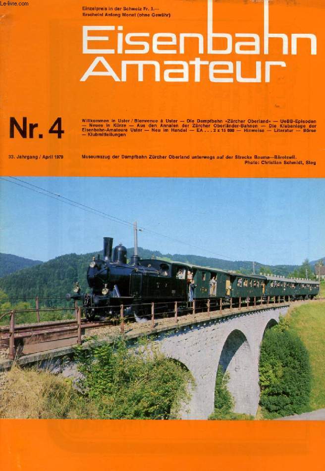 EISENBAHN AMATEUR, 33. JAHRGANG, Nr. 4, APRIL 1979 (Inhalt: Willkommen in Uster / Bienvenue  Uster. Die Dampfbahn 